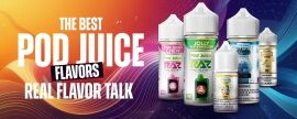 Best Pod Juice Flavors Ranked